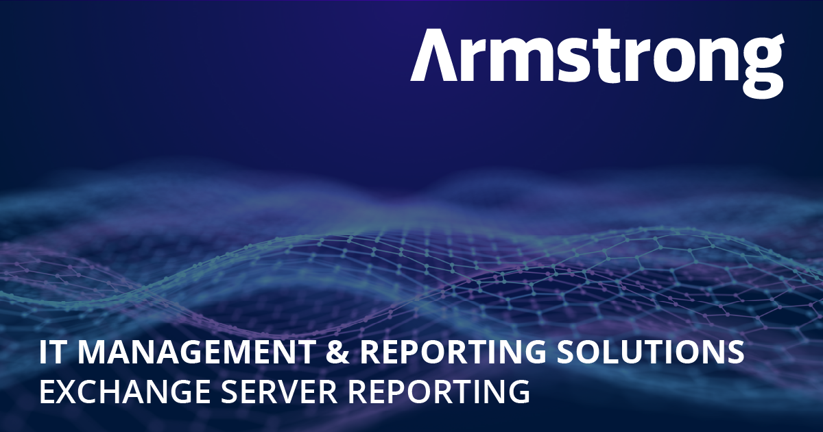 Exchange Server Reporting Solutions Armstrong