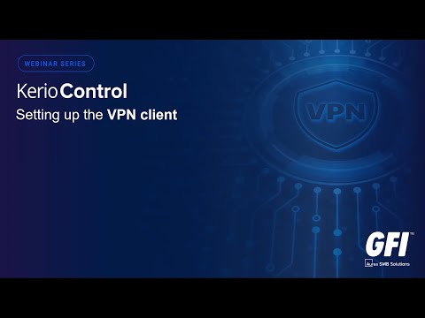 Thumbnail for Setting up the VPN client with Kerio Control video