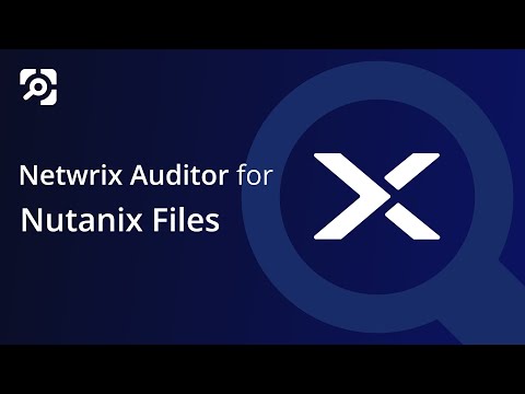 Thumbnail for Netwrix Auditor for Nutanix Files video